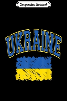 Paperback Composition Notebook: Ukraine Varsity Lettering with Paintbrush Style Flag Journal/Notebook Blank Lined Ruled 6x9 100 Pages Book