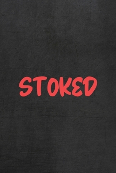 Paperback Stoked: All Purpose 6x9 Blank Lined Notebook Journal Way Better Than A Card Trendy Unique Gift Gray Rock English Slang Book
