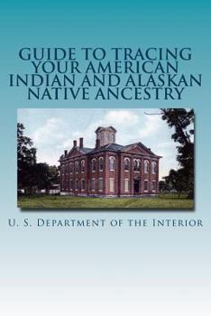Paperback Guide to Tracing Your American Indian and Alaskan Native Ancestry Book