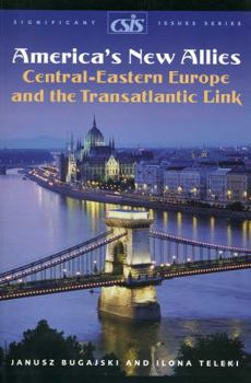 Paperback America's New Allies: Central-Eastern Europe and the Transatlantic Link Book