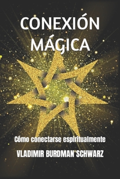 Paperback Conexión Mágica: Cómo conectarse espiritualmente [Spanish] Book