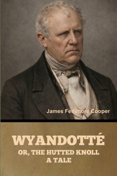 Paperback Wyandotté; Or, The Hutted Knoll: A Tale Book