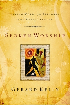 Paperback Spoken Worship: Living Words for Personal and Public Prayer Book