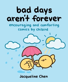 Hardcover Bad Days Aren't Forever: Encouraging Comics from Chibird Book