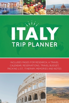 Paperback Italy Trip Planner: Vacation Planner Logbook - Template Pages for Research, Travel Calendar, Reservations, Budget, Packing List, Itinerary Book