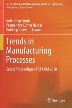 Paperback Trends in Manufacturing Processes: Select Proceedings of Icftmm 2018 Book