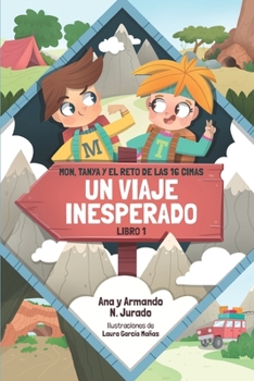 Paperback Mon, Tanya y el Reto de las 16 cimas: Libro 1. Un viaje inesperado [Spanish] Book