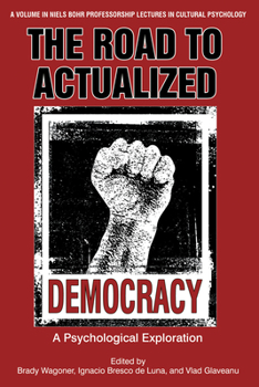 The Road to Actualized Democracy: Psychological Exploration