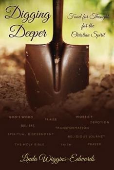 Digging Deeper: Food for Thought for the Christian Spirit