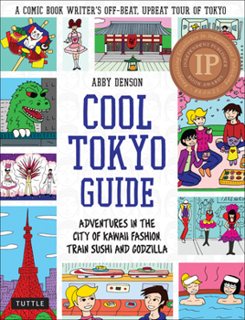 Paperback Cool Tokyo Guide: Adventures in the City of Kawaii Fashion, Train Sushi and Godzilla Book