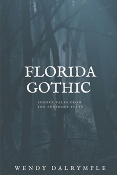 Paperback Florida Gothic: Spooky Tales from the Sunshine State Book