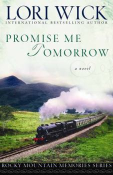 Promise Me Tomorrow - Book #4 of the Rocky Mountain Memories