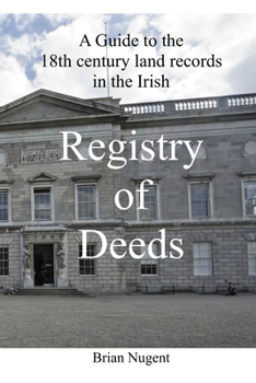 Paperback A Guide to the 18th century Land Records in the Irish Registry of Deeds Book