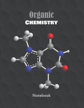 Organic Chemistry Notebook: Hexagon Graph Paper Note Book For Chemistry Biochemistry Science