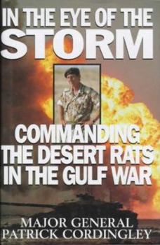 Hardcover In the Eye of the Storm : Commanding the Desert Rats in the Gulf War Book