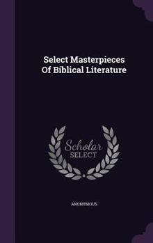 Hardcover Select Masterpieces Of Biblical Literature Book
