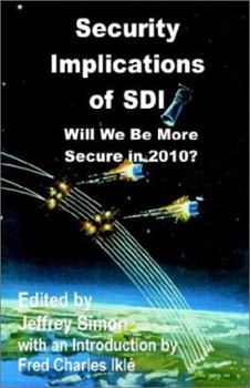 Paperback Security Implications of SDI: Will We Be More Secure in 2010? Book
