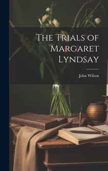 The Trials of Margaret Lyndsay