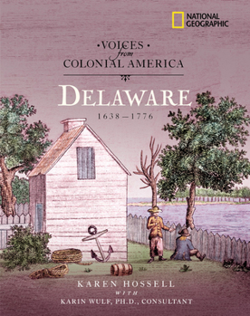 Voices from Colonial America: Delaware 1638-1776 (NG Voices from ColonialAmerica) - Book  of the Voices from Colonial America