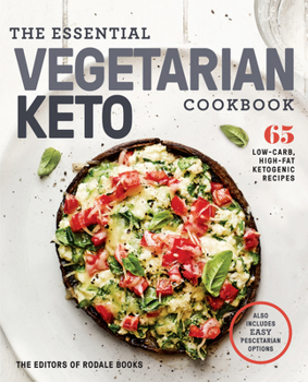 Paperback The Essential Vegetarian Keto Cookbook: 65 Low-Carb, High-Fat Ketogenic Recipes: A Keto Diet Cookbook Book