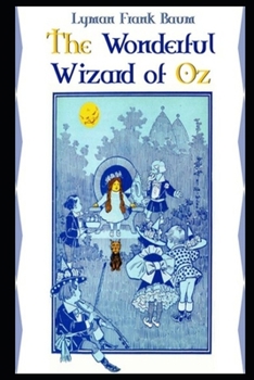 Paperback The Wonderful Wizard of OZ (Annotated & Illustrated) Book