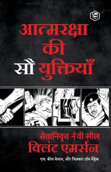 Paperback 100 Deadly Skills: A Navy SEAL's Guide to Crushing Your Enemy Fighting for Your Life and Embracing Your Inner Badass / (&#2310;&#2340;&#2 [Hindi] Book