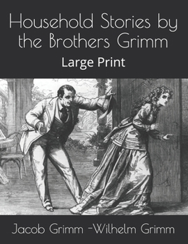 Paperback Household Stories by the Brothers Grimm: Large Print Book