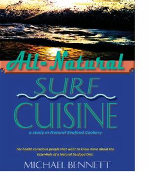 Paperback All-Natural Surf Cuisine: Healthy Seafood Recipes Book