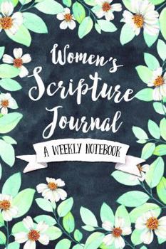 Paperback Women's Scripture Journal: A Weekly Notebook (Women's Devotional Workbooks) Book