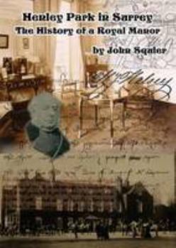 Hardcover Henley Park in Surrey: The History of a Royal Manor Book