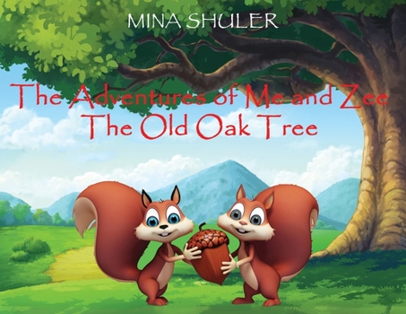 Paperback The Adventures of Me and Zee: The Old Oak Tree Book