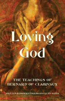 Paperback Loving God: The Teachings of Bernard of Clairvaux Book