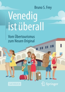 Paperback Venedig Ist Überall: Vom Übertourismus Zum Neuen Original [German] Book