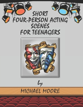Paperback Short Four-Person Acting Scenes for Teenagers Book