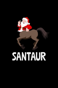 Santaur: Christmas Notebook | Funny Xmas Pun Sayings Santa Claus Winter Deals Holiday Season Mini Notepad Funny Xmas Humor Gift College Ruled (6"X9")