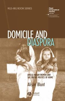 Paperback Domicile and Diaspora: Anglo-Indian Women and the Spatial Politics of Home Book