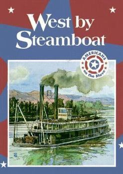 Hardcover West by Steamboat (Americans on the Move) Book