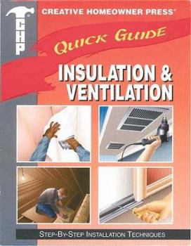 Paperback Quick Guide: Insulation & Ventilation: Step-By-Step Installation Techniques Book