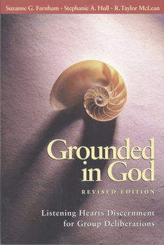 Paperback Grounded in God: Listening Hearts Discernment for Group Deliberations (Revised Edition) Book