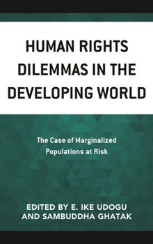 Hardcover Human Rights Dilemmas in the Developing World: The Case of Marginalized Populations at Risk Book