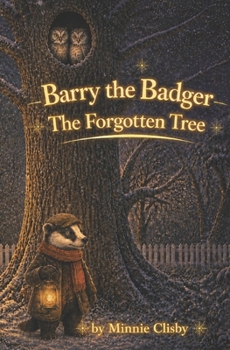 Barry the Badger - The Forgotten Tree (Barry the Badger Adventures)