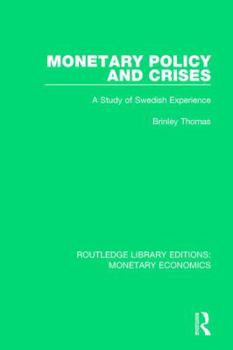Paperback Monetary Policy and Crises: A Study of Swedish Experience Book