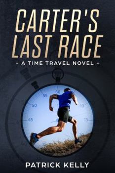 Paperback Carter's Last Race: A Time Travel Novel Book