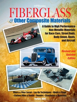 Paperback Fiberglass and Other Composite Materialshp1498: A Guide to High Performance Non-Metallic Materials for Automotiveracing and Mari Ne Use. Includes Fibe Book