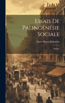 Hardcover Essais De Palingénésie Sociale: Orphée [French] Book