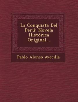 Paperback La Conquista Del Perú: Novela Histórica Original... Book