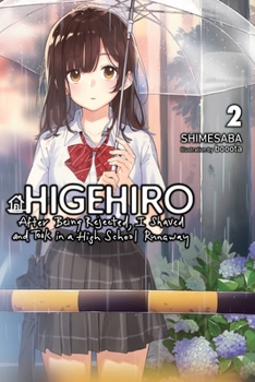 Higehiro: After Being Rejected, I Shaved and Took in a High School Runaway, Vol. 2 (light novel) (Higehiro: After Being Rejected, I Shaved and Took in a High School Runaway - Book #2 of the ひげを剃る。そして女子高生を拾う。
