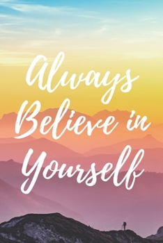 Always Believe in Yourself : Good Quality Cream Lined Paper, Size 6 X 9 ,120 Pages, High Quality Matte Cover with Rainbow Colors Background