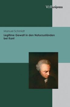 Legitime Gewalt in Den Naturzustanden Bei Kant