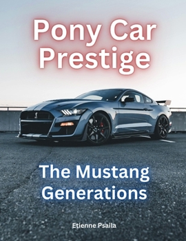 Paperback Pony Car Prestige: The Mustang Generations Book